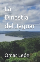 La Dinastía del Jaguar (Spanish Edition) B0GTC5CVS3 Book Cover