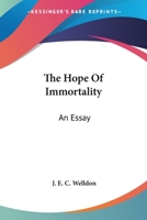The Hope Of Immortality: An Essay 0526957220 Book Cover