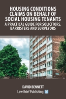 Housing Conditions Claims on Behalf of Social Housing Tenants – A Practical Guide for Solicitors, Barristers and Surveyors 1914608925 Book Cover