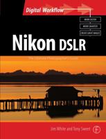 Nikon DSLR: The Ultimate Photographer's Guide (Digital Workflow) 0240521226 Book Cover