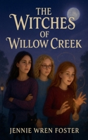 The Witches of Willow Creek B0FWLXB4NF Book Cover