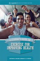 A Student's Guide to Exercise for Improving Health 1516524381 Book Cover