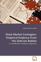 Stock Market Contagion: Empirical Evidence From The DotCom Bubble: A Conditional Correlation Approach 3639247078 Book Cover