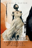 Unmasked: Songs of Love, Lies, and Liberation: “A Poetic Journey Through Love, Betrayal, and Self-Rediscovery” B0DV5Q5B9G Book Cover