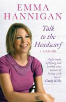 Talk to the Headscarf: A Memoir 1444725920 Book Cover