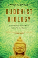 Buddhist Biology: Ancient Eastern Wisdom Meets Modern Western Science 0190844337 Book Cover