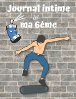 Journal intime de ma 6�me: Journal intime � remplir pour les coll�giens de 6�me Pour les gar�ons de 10 ans � 11 ans Id�al pour se familiariser � l'�criture d'un journal intime Ludique avec ses champs 1655420135 Book Cover