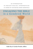 Engaging the Bible in a Gendered World: An Introduction to Feminist Biblical Interpretation in Honor of Katharine Doob Sakenfeld 0664229107 Book Cover