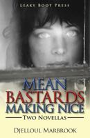 Mean Bastards Making Nice-Two Novellas 190984912X Book Cover