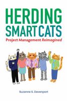Herding Smart Cats: Project Management Reimagined 1735635405 Book Cover