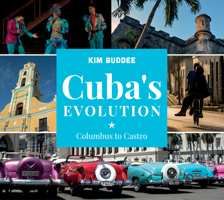 Cuba's Evolution: Columbus to Castro 0764353128 Book Cover