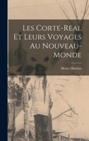 Les Corte-Real et leurs Voyages au Nouveau-Monde 1016191030 Book Cover