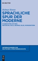 Sprachliche Spur der Moderne: In Gedichten um 1900:Nietzsche, Holz, George, Rilke, Morgenstern 3110230003 Book Cover