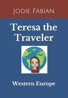 Teresa the Traveler: Western Europe B089LYGVQY Book Cover