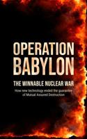 Operation Babylon: The Winnable Nuclear War (The Human Revolution) B0GWPJK5PL Book Cover