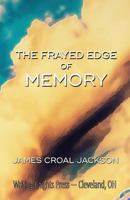 The Frayed Edge of Memory 1546495215 Book Cover