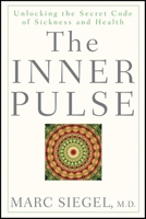 The Inner Pulse: Unlocking the Secret Code of Sickness and Health 0470260394 Book Cover