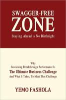 SWAGGER-FREE ZONE: Staying Ahead is No Birthright 1425752209 Book Cover