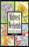 Midwest Weekends: Memorable Getaways in the Upper Midwest 0836214447 Book Cover