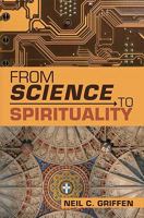 From Science to Spirituality 1439266565 Book Cover