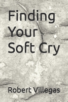 Finding Your Soft Cry B09FS31V72 Book Cover