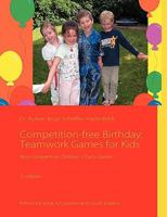 Competition-free Birthday: Teamwork Games for Kids / Non-competitive Children´s Party Games 3839170761 Book Cover