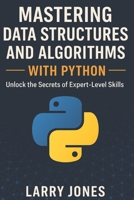 Mastering Data Structures and Algorithms with Python: Unlock the Secrets of Expert-Level Skills B0DZD5PVZS Book Cover