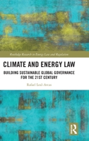Climate and Energy Law: Building Sustainable Global Governance for the 21st Century (Routledge Research in Energy Law and Regulation) 1041318677 Book Cover