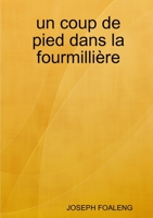 un coup de pied dans la fourmilli�re 1458327493 Book Cover