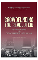 Crowdfunding the Revolution: The First Dáil Loan and the Battle for Irish Independence 191613758X Book Cover
