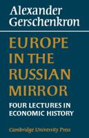 Europe in the Russian Mirror: Four Lectures in Economic History 0521083907 Book Cover