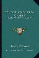 School Reading By Grades: Fourth And Fifth Year 1347576010 Book Cover