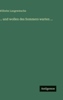 ... und wollen des Sommers warten ... 3368498002 Book Cover