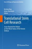 Translational Stem Cell Research: Issues Beyond the Debate on the Moral Status of the Human Embryo 160761958X Book Cover