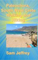 Paleochora, Southwest Crete, Walking and Hiking 1800681755 Book Cover