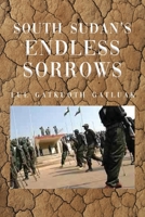 South Sudan's Endless Sorrows 1649571720 Book Cover