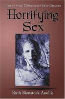 Horrifying Sex: Essays on Sexual Difference in Gothic Literature 0786430141 Book Cover