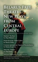 Belarus Free Theatre: New Plays from Central Europe: The VII International Contest of Contemporary Drama 1783191252 Book Cover