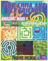 Find Emma and Her Friends: Amazing Maze Activity Book for Kids B08GLSY67B Book Cover