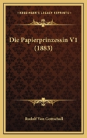 Die Papierprinzessin V1 (1883) 1160870845 Book Cover