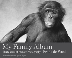 My Family Album: Thirty Years of Primate Photography 0520236157 Book Cover
