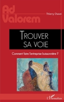 Trouver sa voie: Comment faire l'entreprise buissonnière ? (AD Valorem) (French Edition) 234320795X Book Cover