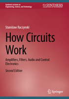 How Circuits Work: Amplifiers, Filters, Audio and Control Electronics 3031349334 Book Cover