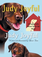 Judy Joyful: A Puppy who Never Gave Up Hope B0F99Z3ZY9 Book Cover