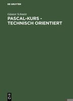 Pascal-Kurs - Technisch Orientiert 3486232797 Book Cover