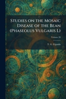 Studies on the Mosaic Disease of the Bean (Phaseolus Vulgaris L) 1026015456 Book Cover