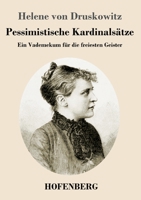 Pessimistische Kardinals�tze: Ein Vademekum F�r Die Freiesten Geister 1481821598 Book Cover