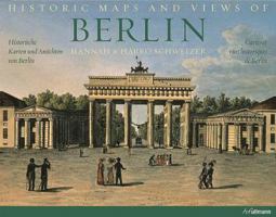 Historic Maps and Views of Berlin/Historische Karten Und Ansichten Von Berlin/Cartes Et Vuew Historiques de Berlin 3833157747 Book Cover