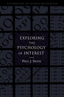 Exploring the Psychology of Interest (Psychology of Human Motivation) 0195158555 Book Cover