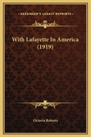 With Lafayette in America 1165801477 Book Cover